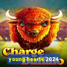 young hearts 2024